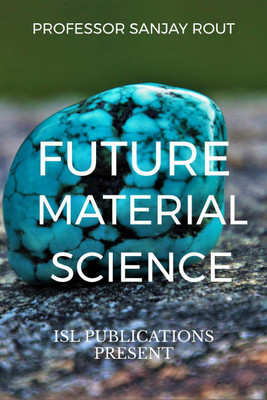 Future Material Science(English, Paperback, Professor Sanjay Rout)