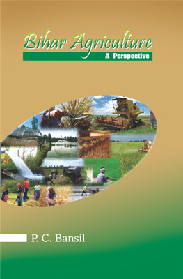 Bihar Agriculture- a Perspective First Edition(English, Hardcover, Bansil P.C.)