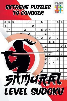 Samurai Level Sudoku Extreme Puzzles to Conquer(English, Paperback, Senor Sudoku)