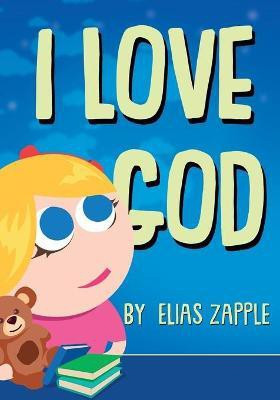 I Love God(English, Paperback, Zapple Elias)