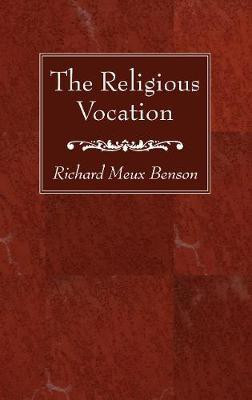 The Religious Vocation(English, Hardcover, Benson Richard Meux S S J E)