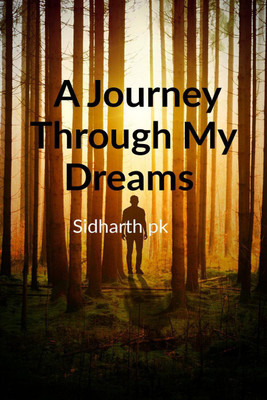 A Journey Through My Dreams(English, Paperback, Sidharth P K)