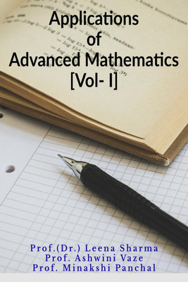 Applications of Advanced Mathematics [Vol. I](English, Paperback, Prof( Dr.) Leena Sharma)