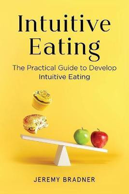 Intuitive Eating(English, Paperback, Bradner Jeremy)