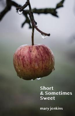 Short & Sometimes Sweet(English, Paperback, Jenkins Mary)