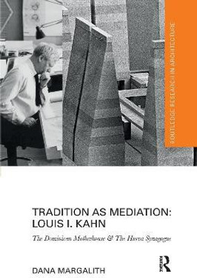 Tradition as Mediation: Louis I. Kahn(English, Paperback, Margalith Dana)