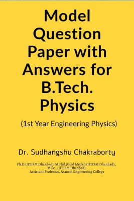 Model Question Paper with Answers for B.Tech. Physics(English, Paperback, Dr. Sudhangshu Chakraborty)