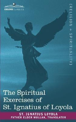 The Spiritual Exercises of St. Ignatius of Loyola(English, Paperback, St Ignatius Loyola)