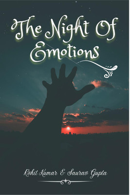 Night Of Emotions(English, Paperback, Rohit Kumar, amp, Saurav Gupta)