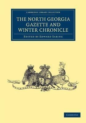 The North Georgia Gazette and Winter Chronicle(English, Paperback, unknown)