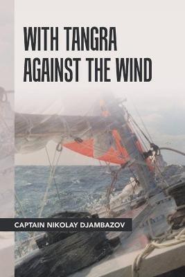 With Tangra Against the Wind(English, Paperback, Djambazov Captain Nikolay)