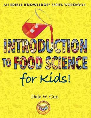 Introduction to Food Science for Kids!(English, Paperback, Cox Dale Wesley)