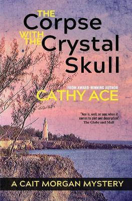 The Corpse with the Crystal Skull(English, Paperback, Ace Cathy)