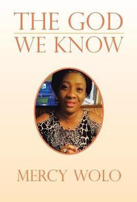The God We Know(English, Paperback, Wolo Mercy)