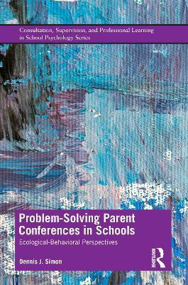 Problem-Solving Parent Conferences in Schools(English, Paperback, Simon Dennis J.)