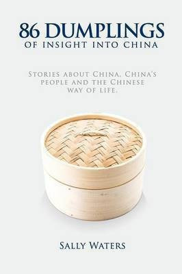 86 Dumplings of Insight into China(English, Paperback, Waters Sally)