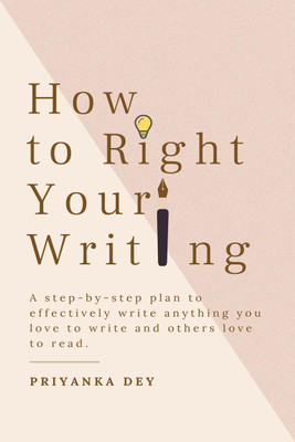 How To Right Your Writing(English, Paperback, Priyanka Dey)