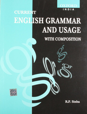 Current English Grammar and Usage with Composition 1 Edition(English, Paperback, Professor R. P Sinha)