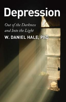 Depression - Out of the Darkness and Into the Light(English, Paperback, Hale W Daniel)