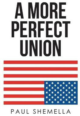 A More Perfect Union(English, Paperback, Shemella Paul)