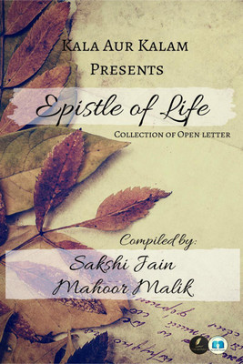 Epistle of Life(English, Paperback, Sakshi Jain, Mahoor Malik)