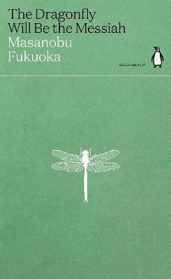 The Dragonfly Will Be the Messiah(English, Paperback, Fukuoka Masanobu)
