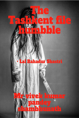 The Tashkent file humbble(English, Paperback, Mr Vivek Kumar Pandey Shambhunath)