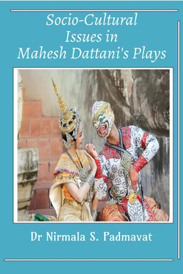 Socio-Cultural Issues in Mahesh Dattani's Plays(English, Paperback, Dr. Nirmala Shivram Padmavat)