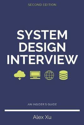 System Design Interview - An insider&#x27;s guide  (English, Paperback, Xu Alex)