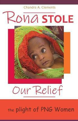 Rona Stole Our Relief(English, Paperback, Clements Chandra A)