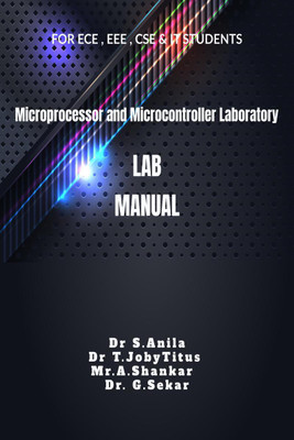 Microprocessor and Microcontroller Laboratory LAB Manual(English, Paperback, Dr . S. Anila)