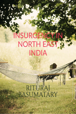 INSURGENCY IN NORTH EAST INDIA(English, Paperback, Rituraj Basumatary)