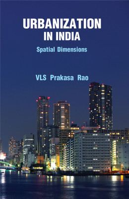 Urbanization In India Spatial Dimensions(English, Hardcover, VLS Prakasa Rao)