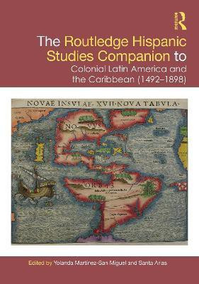 The Routledge Hispanic Studies Companion to Colonial Latin America and the Caribbean (1492-1898)(English, Paperback, unknown)