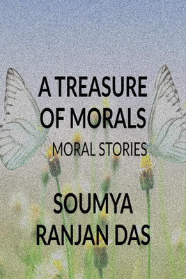 A TREASURE OF MORALS(English, Paperback, Soumya Ranjan Das)