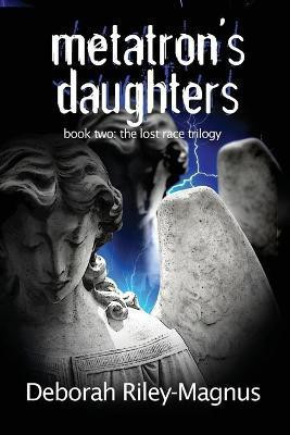 Metatron's Daughters(English, Paperback, Riley-Magnus Deborah -)