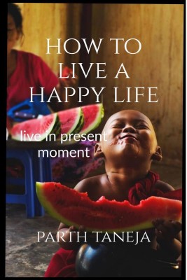 How to live a happy life(English, Paperback, Taneja Parth)