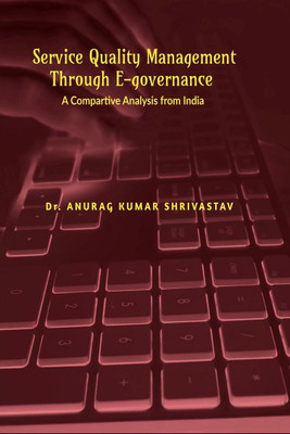 Service Quality Management Through E-Governance(English, Paperback, Dr. Anurag Kumar Srivastava)