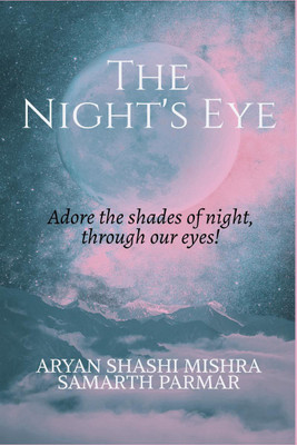 The Night's Eye(English, Paperback, Aryan Shashi Mishra)