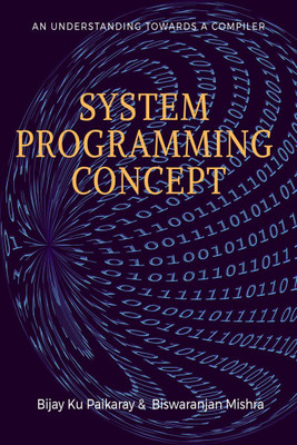 System Programming Concept(English, Paperback, Bijay Ku Paikaray, Biswaranjan Mishra)