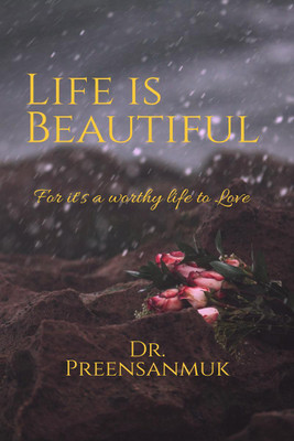 Life is Beautiful(English, Paperback, Dr. Preensanmuk)