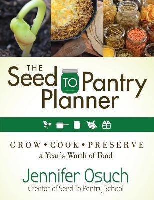 The SEED To PANTRY Planner(English, Paperback, Osuch Jennifer)