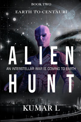 Earth to Centauri - Alien Hunt(English, Paperback, Kumar L.)