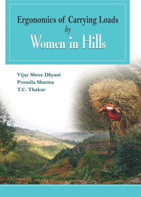 Ergonomics of Carrying Loads by Women in Hills(English, Hardcover, Dhyani V.)