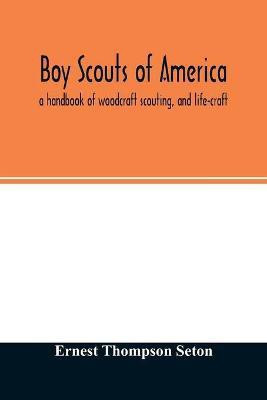 Boy scouts of America(English, Paperback, Thompson Seton Ernest)