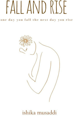 FALL AND RISE(English, Paperback, Ishika Musaddi)