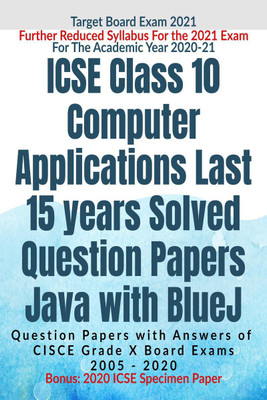 ICSE Class 10 Computer Applications Last 15 years Solved Question Papers for Java with BlueJ Year 2020-2021(English, Paperback, Av Editorial Board)