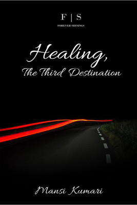 Healing, The Third Destination(English, Paperback, Mansi Kumari)