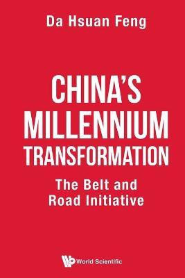 China's Millennium Transformation: The Belt And Road Initiative(English, Paperback, Feng Da-hsuan)
