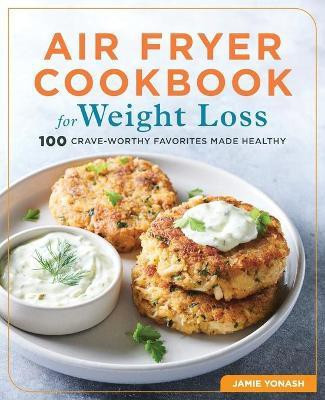 Air Fryer Cookbook for Weight Loss(English, Paperback, Yonash Jamie)